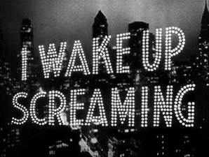 2016-Film-Noir-I-Wake-Up-Screaming-title.jpg